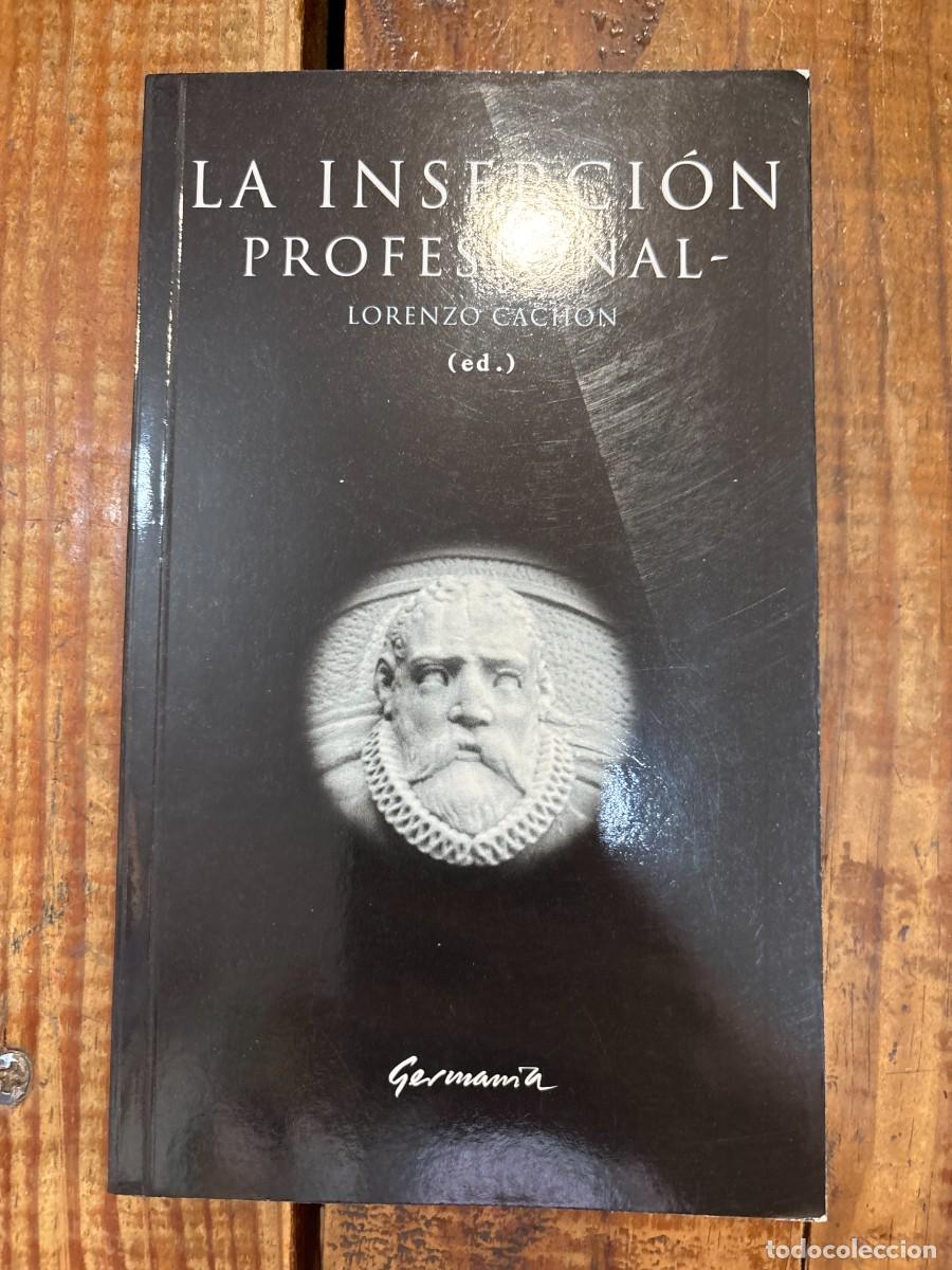Libros de segunda mano: La Inserci&oacute;n Profesional . 1&ordf; Edici&oacute;n LORENZO CHACON