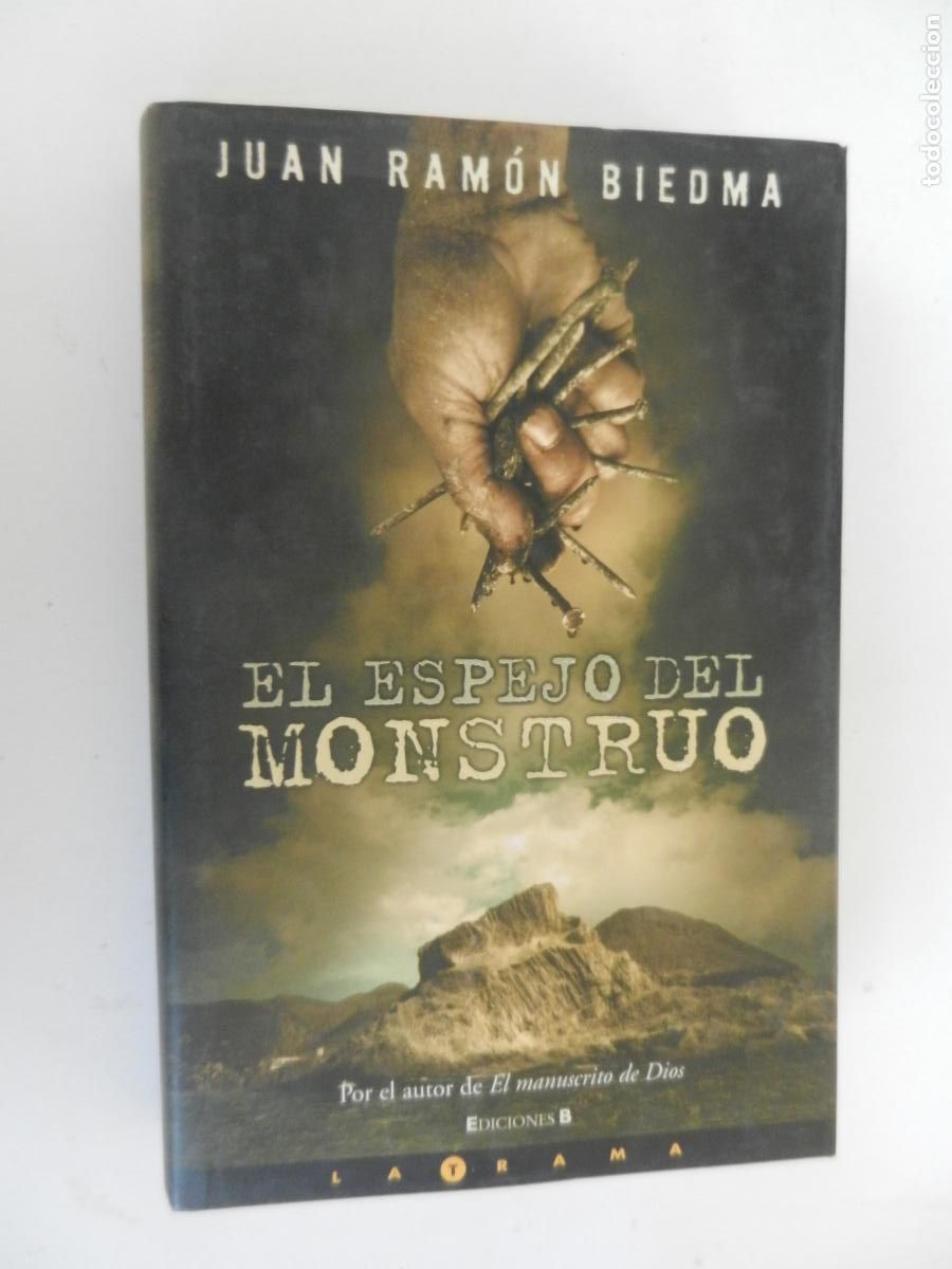 Libros de segunda mano: EL ESPEJO DEL MONSTRUO - JUAN RAM&Oacute;N BIEDMA - EDICIONES B 1&ordf; EDICI&Oacute;N 2006.