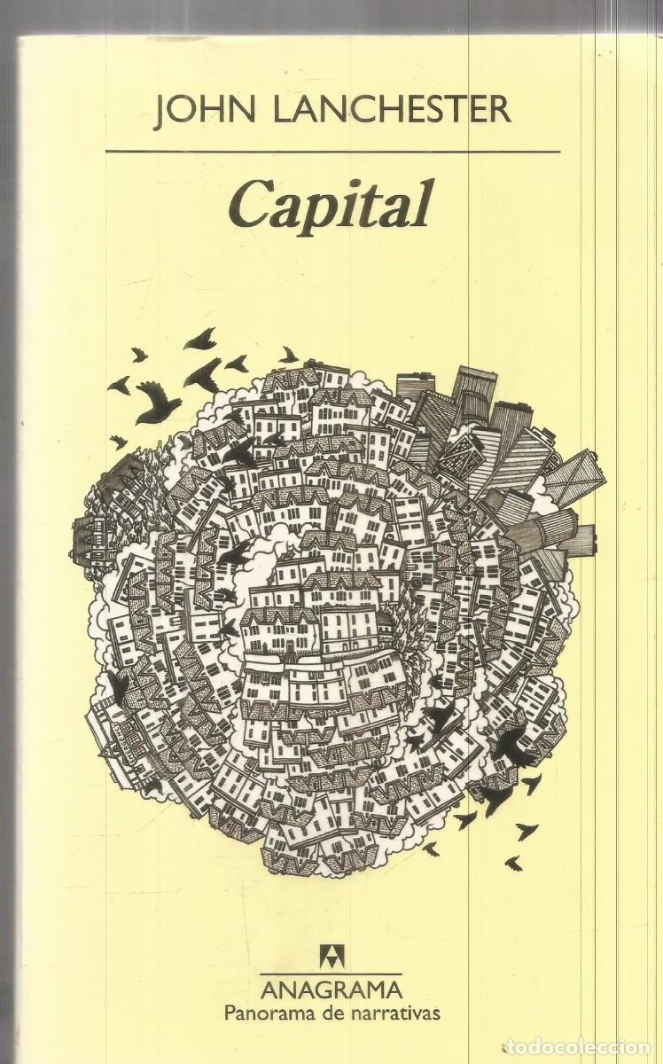 Libros de segunda mano: JOHN LANCHESTER. CAPITAL. ANAGRAMA.