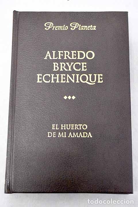 Libros de segunda mano: El Huerto de MI Amada - Bryce Echenique, Alfredo - Planeta-de Agostini - Premio