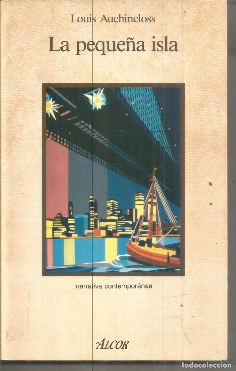 Libros de segunda mano: LOUIS ANUCHINCLOSS. LA PEQUE&Ntilde;A ISLA. ALCOR. PRIMERA EDICION