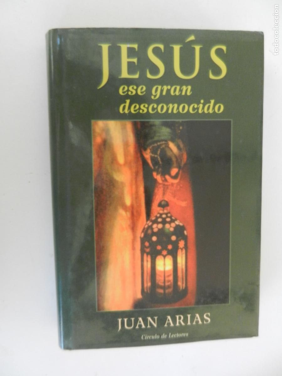 Libros de segunda mano: JES&Uacute;S ESE GRAN DESCONOCIDO - JUAN ARIAS - C&Iacute;RCULO DE LECTORES 2001.