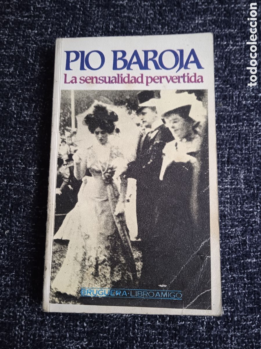 Libros de segunda mano: La sensualidad pervertida / P&iacute;o Baroja