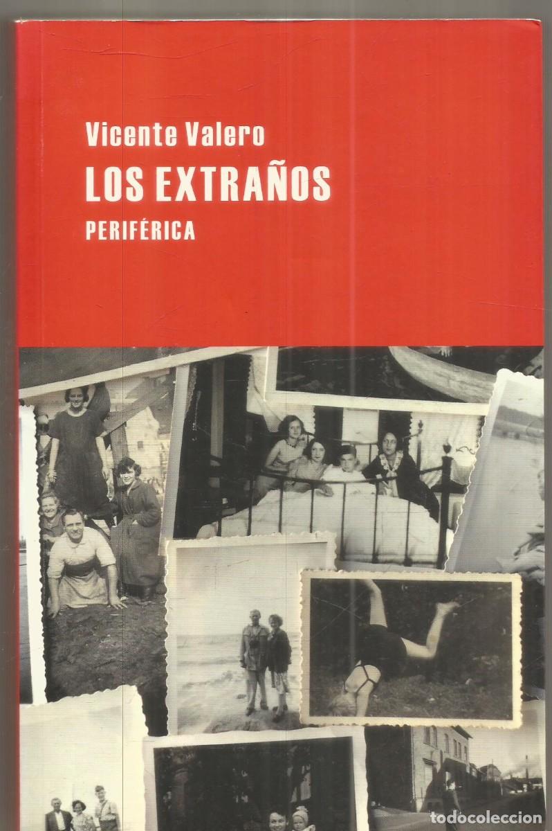 Libros de segunda mano: VICENTE VALERO. LOS EXTRA&Ntilde;OS. PERIFERICA. PRIMERA EDICION