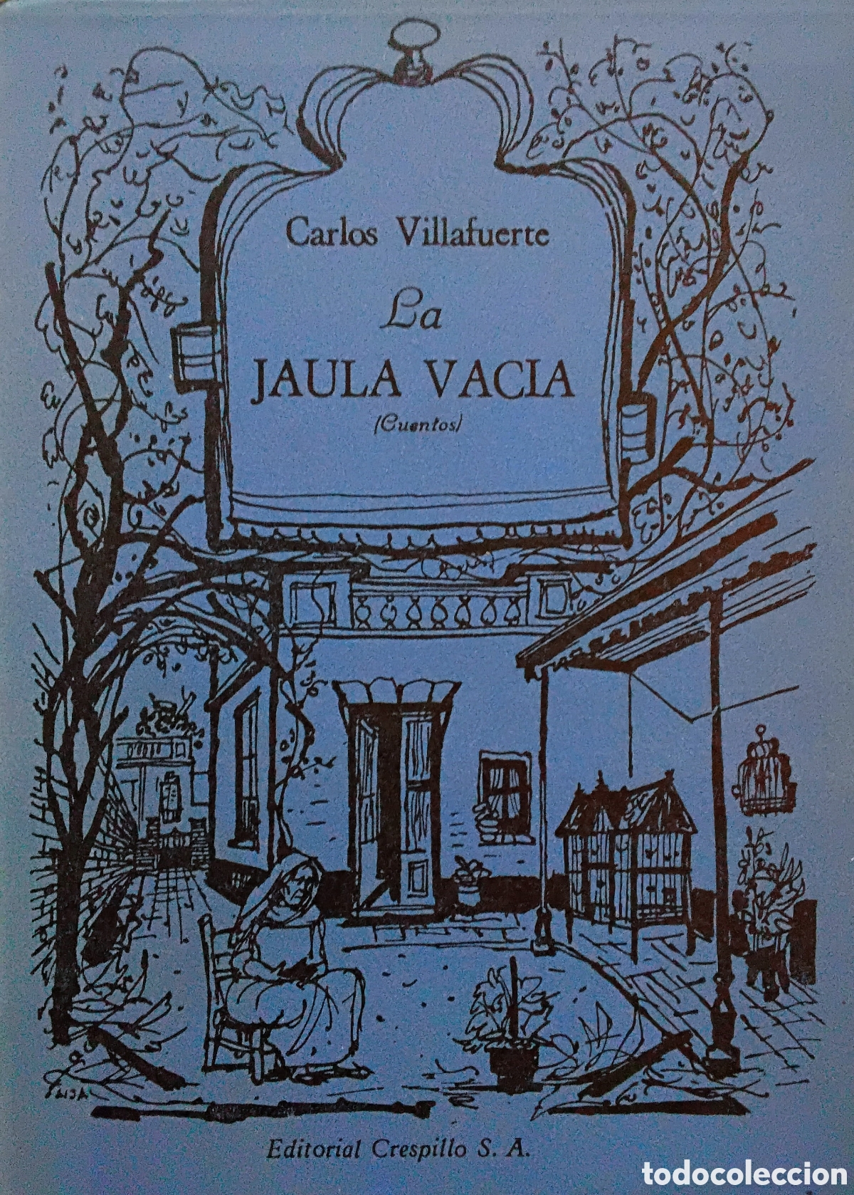Libros de segunda mano: Carlos Villafuerte &mdash; La jaula vac&iacute;a (Cuentos). Primera edici&oacute;n. Crespillo, Buenos Aires, 1971