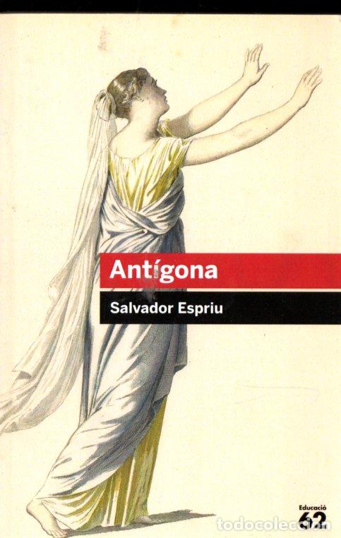 Libros de segunda mano: SALVADOR ESPRIU : ANT&Iacute;GONA (EDICIONS 62, 2022) CATAL&Aacute;N