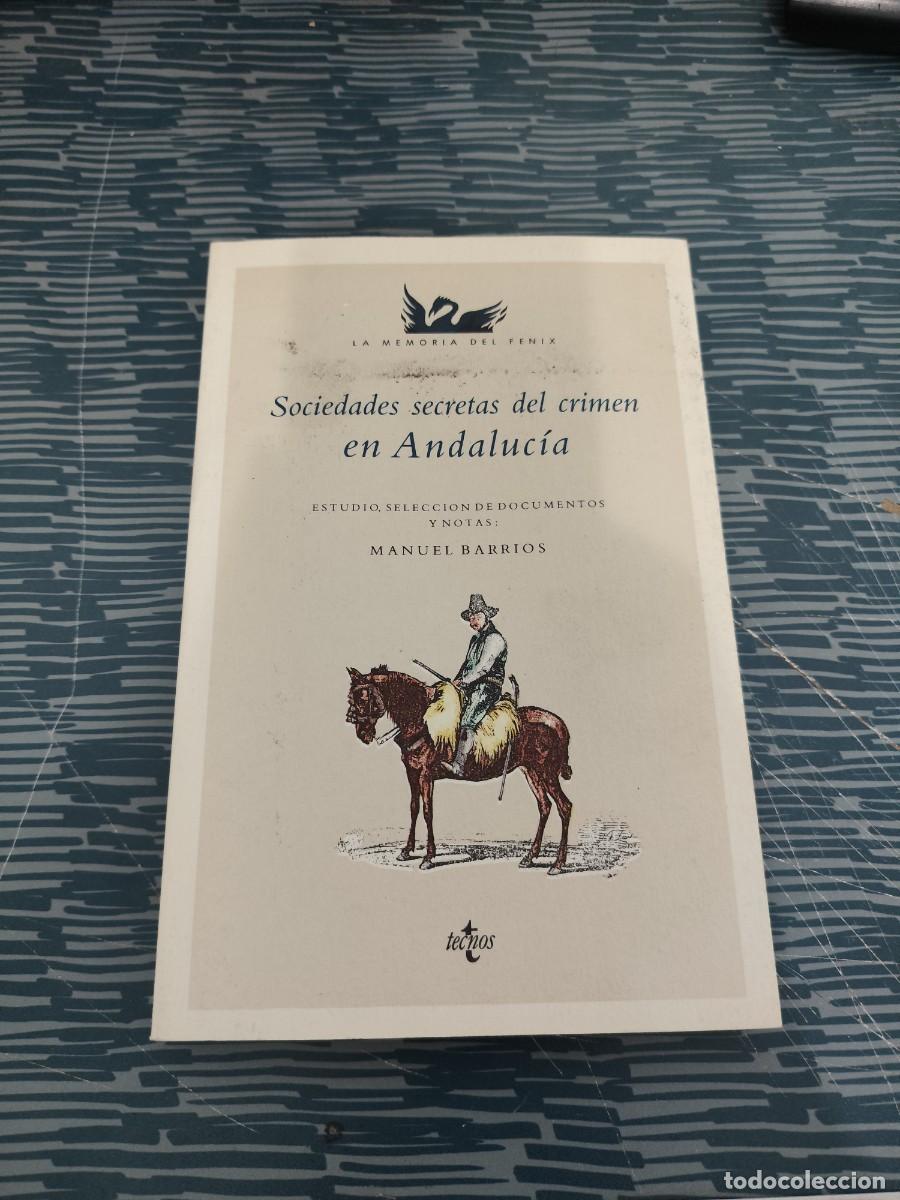 Libros de segunda mano: SOCIEDADES SECRETAS DEL CRIMEN EN ANDALUCIA, MANUEL BARRIOS, TECNOS EDITORIAL,1987,302 P&Aacute;G.