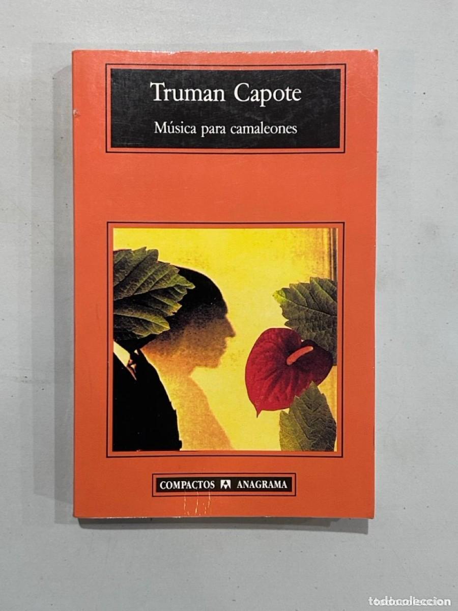 Libros de segunda mano: Truman Capote - M&uacute;sica para camaleones Compactos. Ed. Anagrama. 3&ordf; ed. 1999