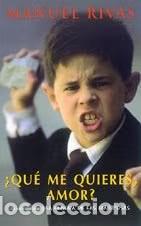 Libros de segunda mano: &iquest;Qu&eacute; Me Quieres Amor? - Rivas, Manuel - Punto de Lectura, 11/1