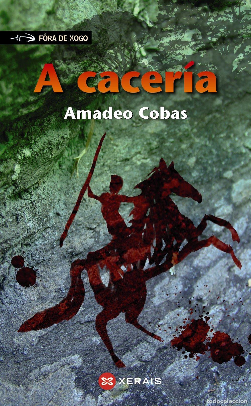 Libros de segunda mano: A Cacer&iacute;a - Cobas, Amadeo - Edici&oacute;ns Xerais - Infantil e Xuvenil - F&oacute;ra de Xogo