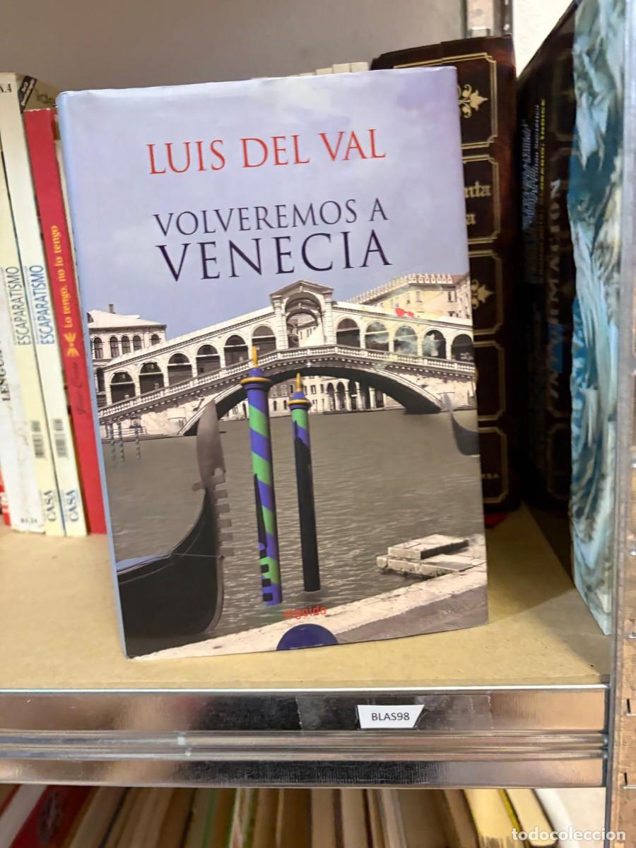 Libros de segunda mano: BLAS98 Luis del Val, Volveremos a Venecia, Egido