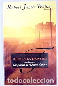 Libros de segunda mano: Aires de la Frontera - Martinez Lage, Miguel - Ediciones B - Vib