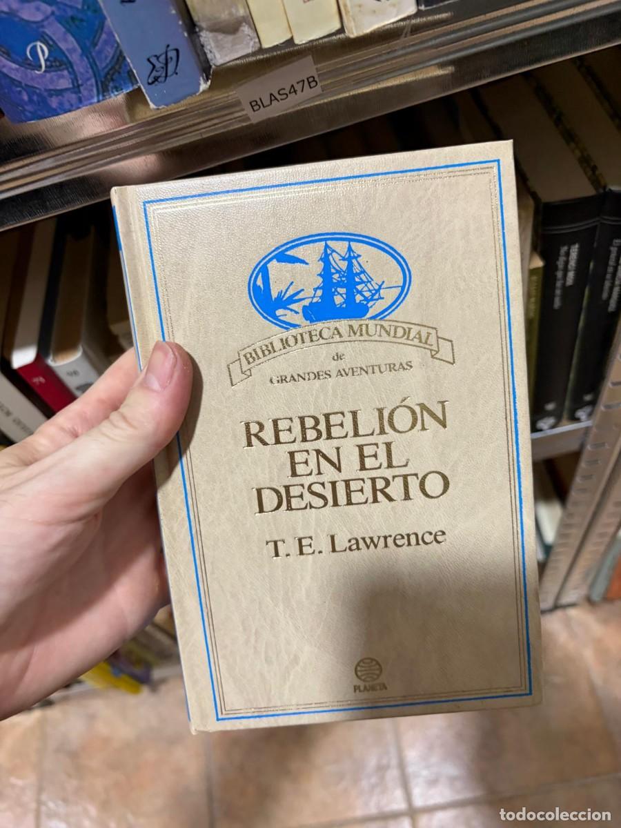 Libros de segunda mano: BLAS47B Rebeli&oacute;n en el desierto &ndash; T. E. Lawrence. Editorial: Planeta (Biblioteca Mundial de Grandes
