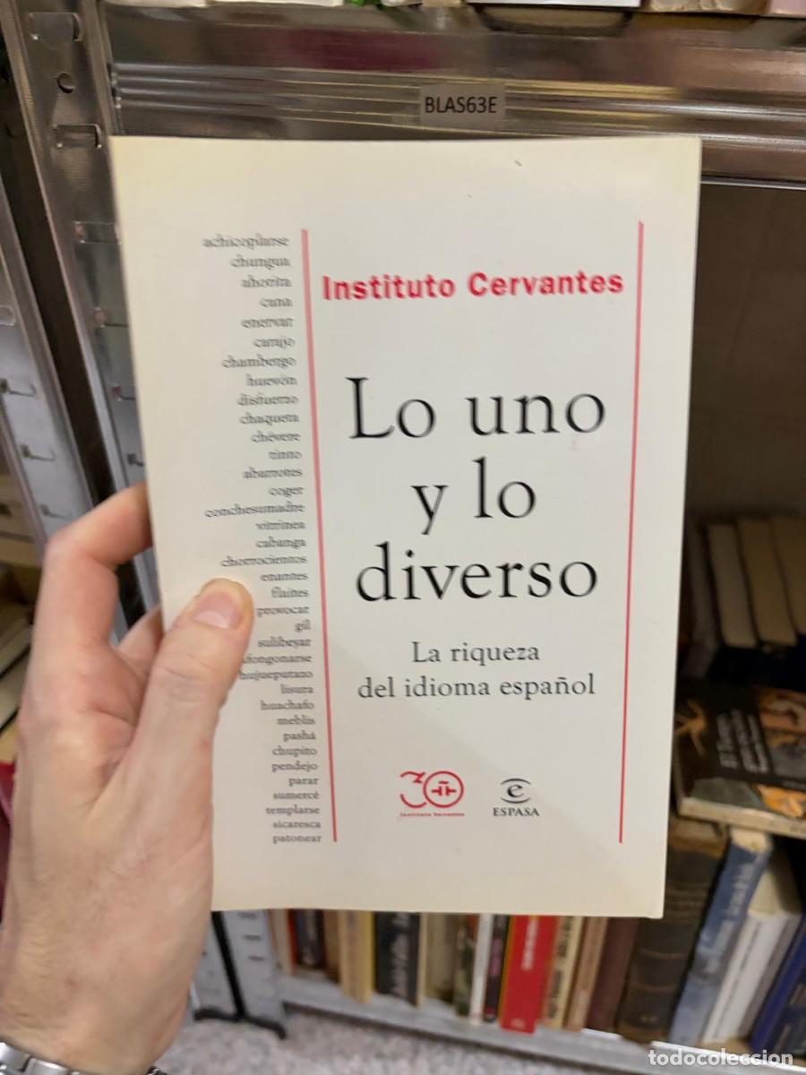 Libros de segunda mano: BLAS63E Lo uno y lo diverso: La riqueza del idioma espa&ntilde;ol. Editorial: Espasa / Instituto Cervantes.