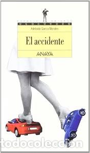 Libros de segunda mano: El Accidente - Garcia Morales, Adelaida - Anaya Infantil y Juvenil - Libros para J&oacute;venes - Espacio A