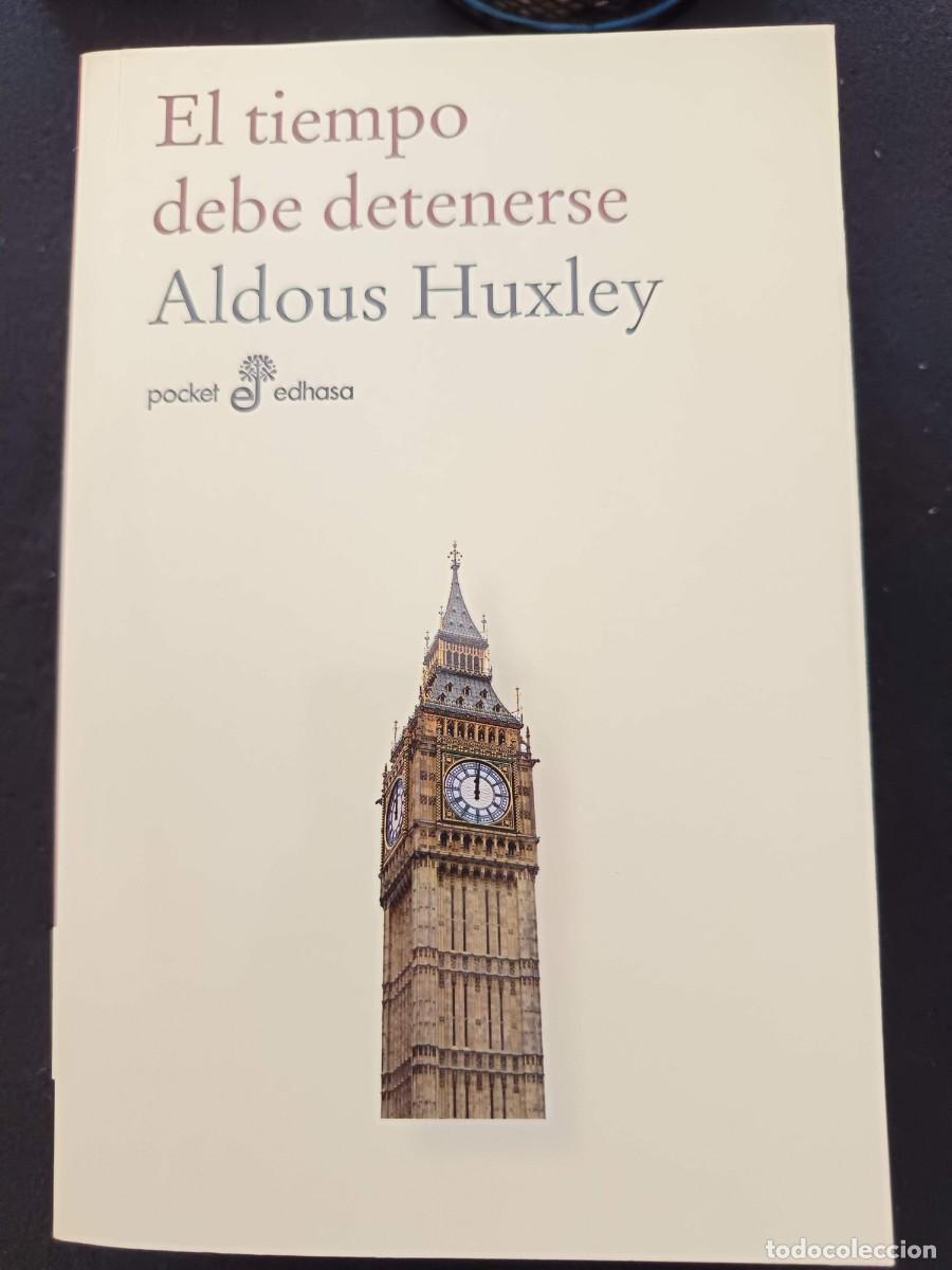 Libros de segunda mano: ALDOUS HUXLEY : EL TIEMPO DEBE DETENERSE