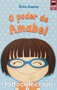 Libros de segunda mano: O Poder de Amabel - Erica Esmor&iacute;s - Sushi Books - Gall