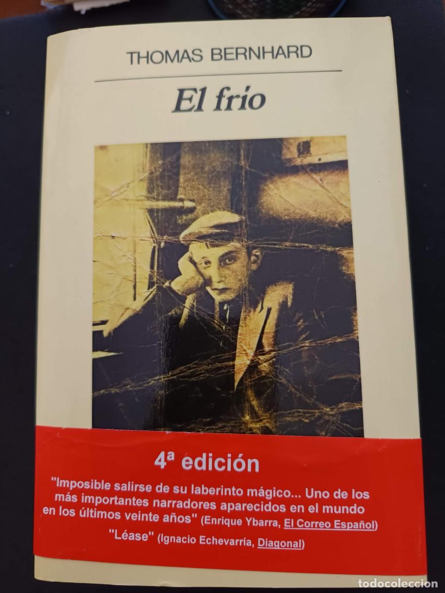 Libros de segunda mano: THOMAS BERNHARD: EL FR&Iacute;O. ANAGRAMA. PANORAMA DE NARRATIVAS