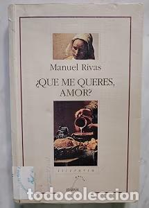 Libros de segunda mano: &iquest;Qu&eacute; me quieres, amor? - Manuel Rivas - Editorial Galaxia - Literaria, 135