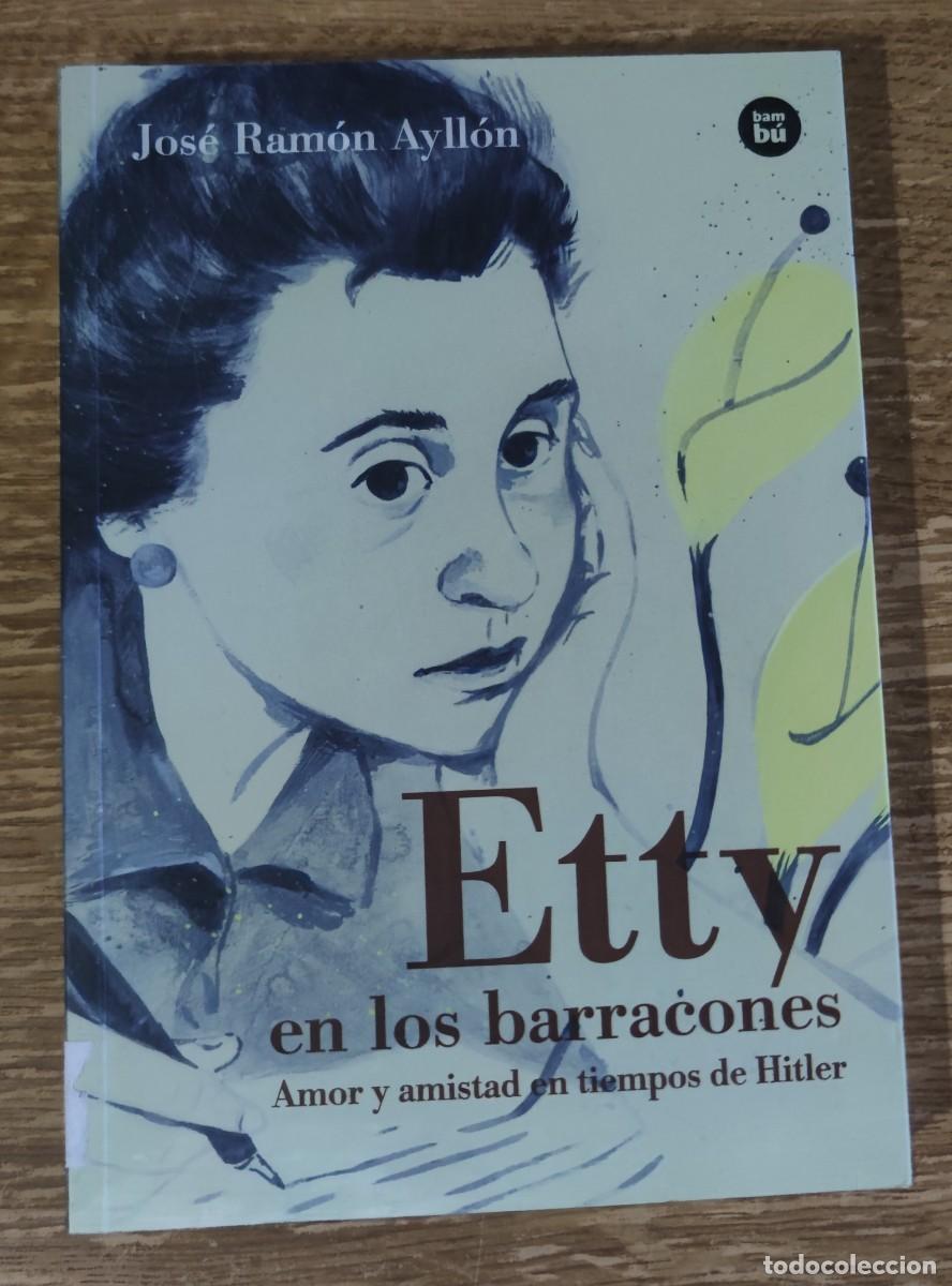 Libros de segunda mano: Libro - Etty en los barracones (2018) Jos&eacute; Ram&oacute;n Ayll&oacute;n