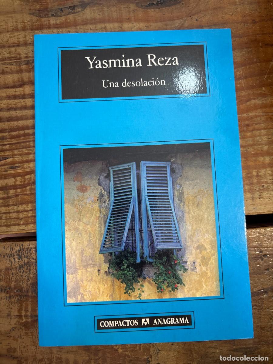 Libros de segunda mano: Una desolaci&oacute;n (Spanish Edition) Reza, Yasmina Idioma: Espa&ntilde;ol Editorial: Editorial Anagrama, 2006