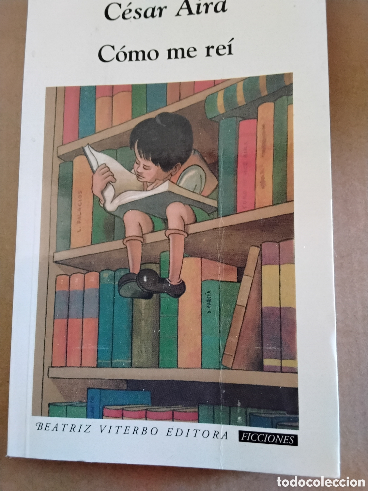 Libros de segunda mano: C&Oacute;MO ME RE&Iacute;. C&Eacute;SAR AIRA