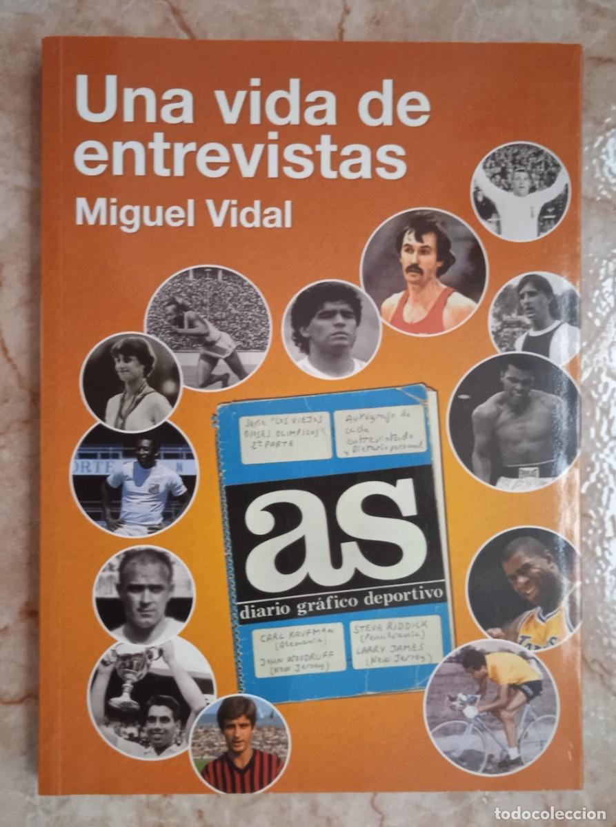 Libros de segunda mano: UNA VIDA DE ENTREVISTAS / MIGUEL VIDAL