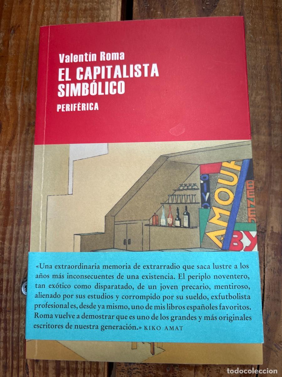 Libros de segunda mano: El capitalista simb&oacute;lico Roma, Valent&iacute;n Idioma: Espa&ntilde;ol Editorial: Perif&eacute;rica, 2022 ISBN 10 / ISB