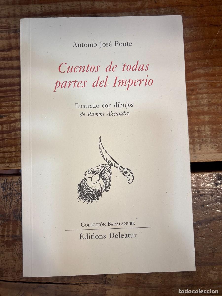 Libros de segunda mano: Cuentos de todas partes del Imperio. TRSAAA Antonio Jose Ponte ISBN 10: 2868070930 / ISBN 13: 978286