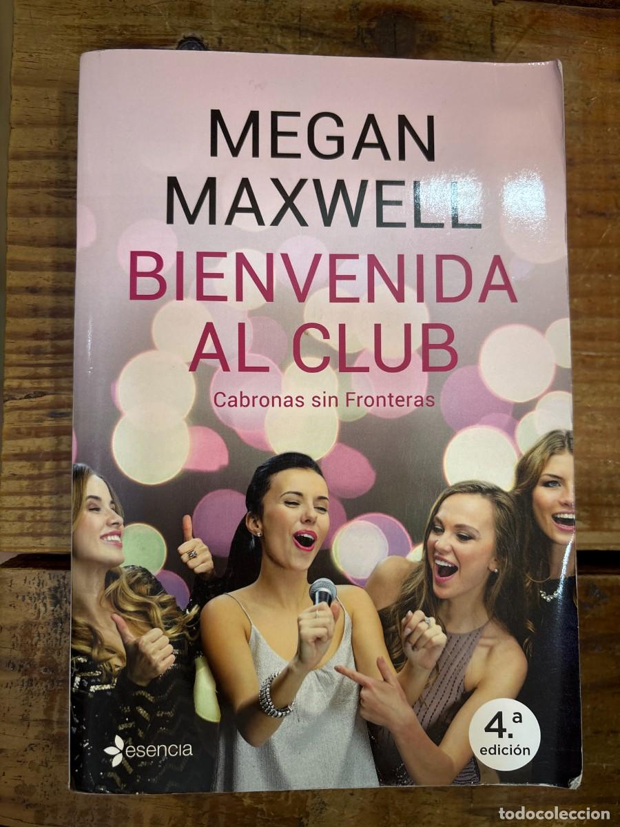 Libros de segunda mano: Bienvenida al club Cabronas sin Fronteras Maxwell, Megan Idioma: Espa&ntilde;ol Editorial: Esencia, 2019