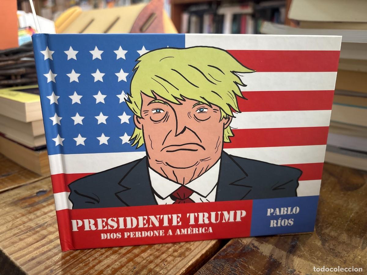 Libros de segunda mano: Presidente Trump: Dios perdone a Am&eacute;rica (Spanish Edition) R&iacute;os, Pablo Idioma: Espa&ntilde;ol Editorial: