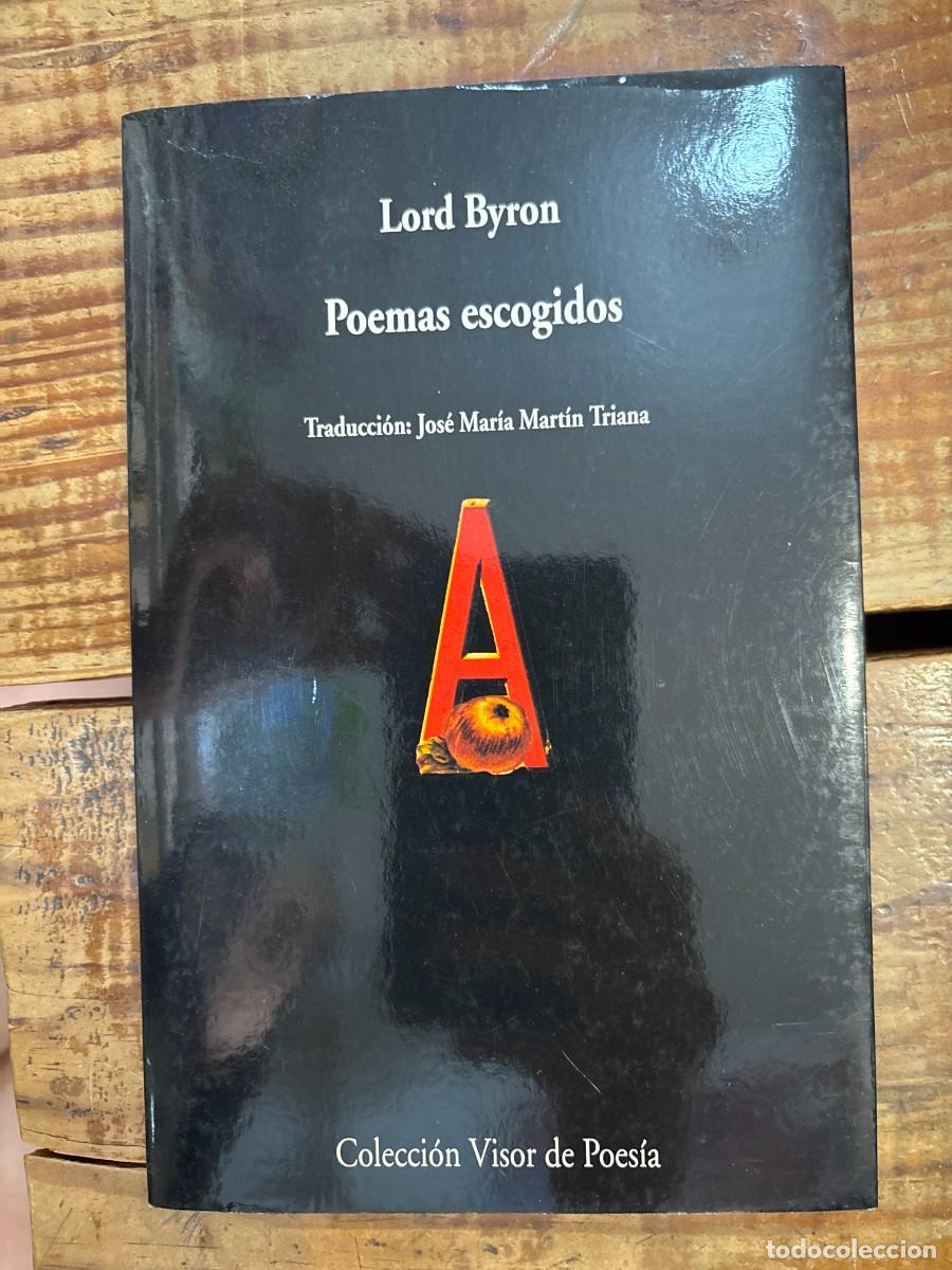Libros de segunda mano: Poemas escogidos Byron, Lord Idioma: Espa&ntilde;ol Editorial: VISOR LIBROS, S.L., 2007 ISBN 10 / ISBN 1
