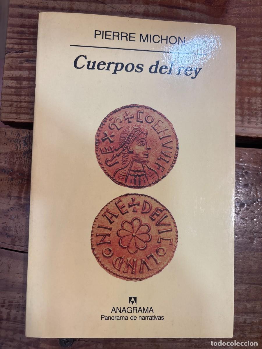 Libros de segunda mano: Cuerpos del rey Michon, Pierre Idioma: Ingl&eacute;s Editorial: Editorial Anagrama, 2006 ISBN 10 / ISBN