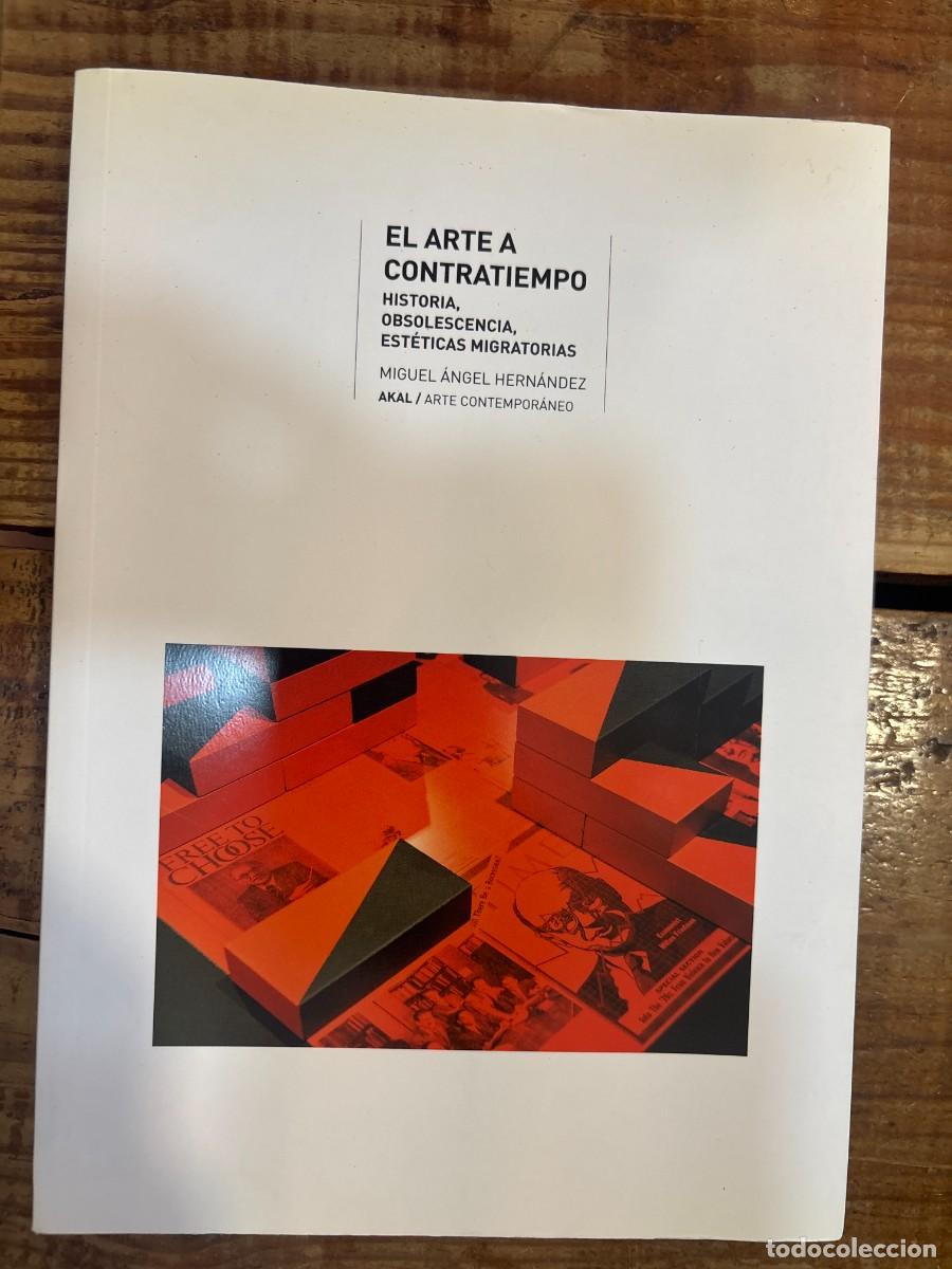 Libros de segunda mano: Arte A Contratiempo,El Hernandez, Miguel Angel Idioma: Espa&ntilde;ol Editorial: Akal, 2020 ISBN 10 / IS