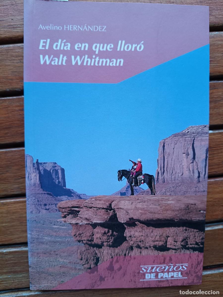 Libros de segunda mano: EL D&Iacute;A QUE LLOR&Oacute; WALT WHITMAN. AVELINO HERN&Aacute;NDEZ. SUE&Ntilde;OS DE PAPEL 1994
