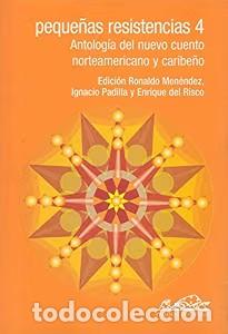 Libros de segunda mano: Peque&ntilde;as Resistencias 4: Antolog&iacute;a del Nuevo Cuento Norteamericano y Caribe&ntilde;o - Men&eacute;ndez, Ronaldo