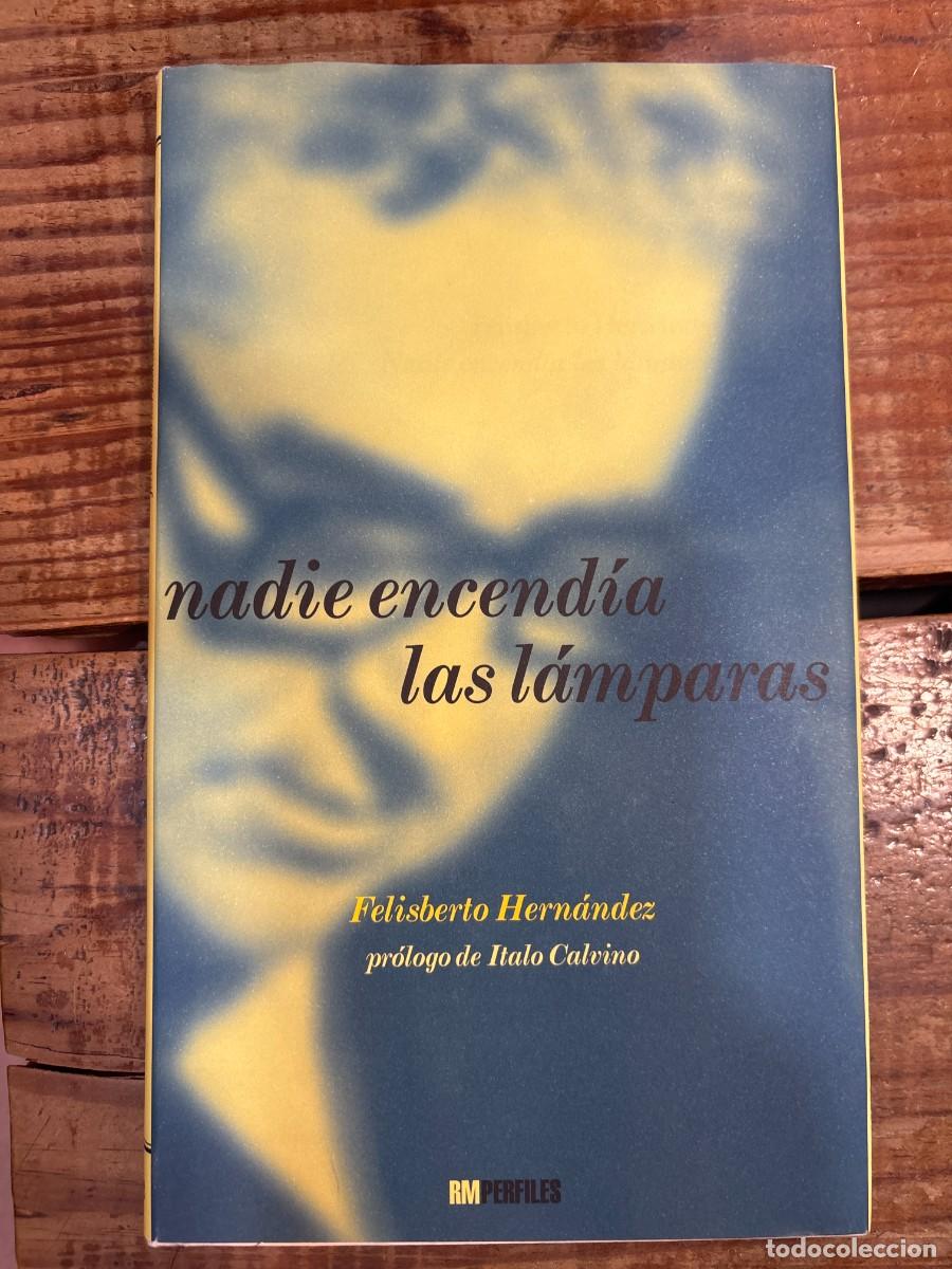 Libros de segunda mano: Nadie encend&iacute;a las l&aacute;mparas TRSAAA Hern&aacute;ndez, Felisberto Idioma: Espa&ntilde;ol Editorial: RM, 2009 ISBN