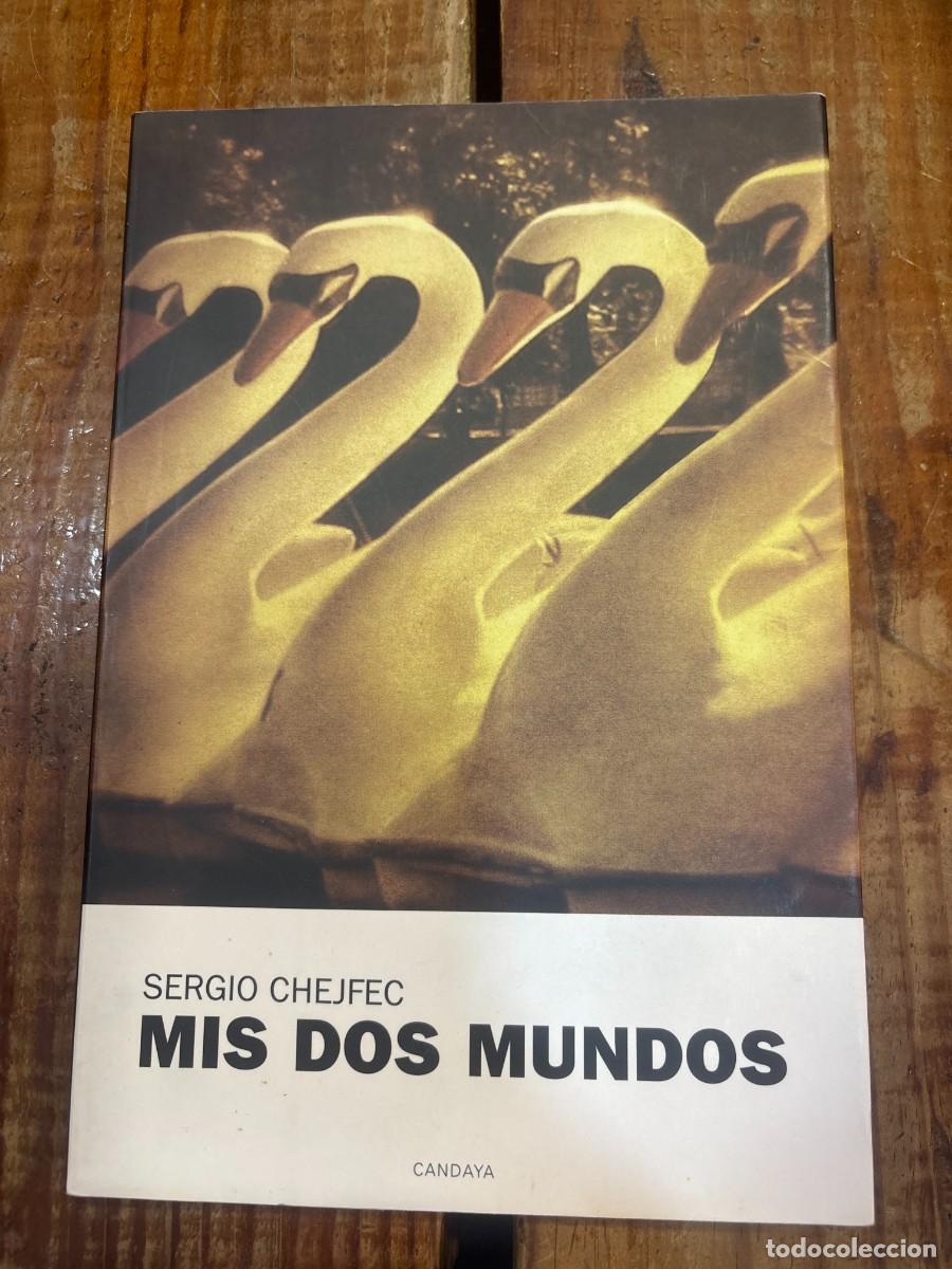 Libros de segunda mano: Mis dos mundos Chejfec, Sergio Idioma: Espa&ntilde;ol Editorial: Candaya SL, 2008 ISBN 10 / ISBN 13: 849