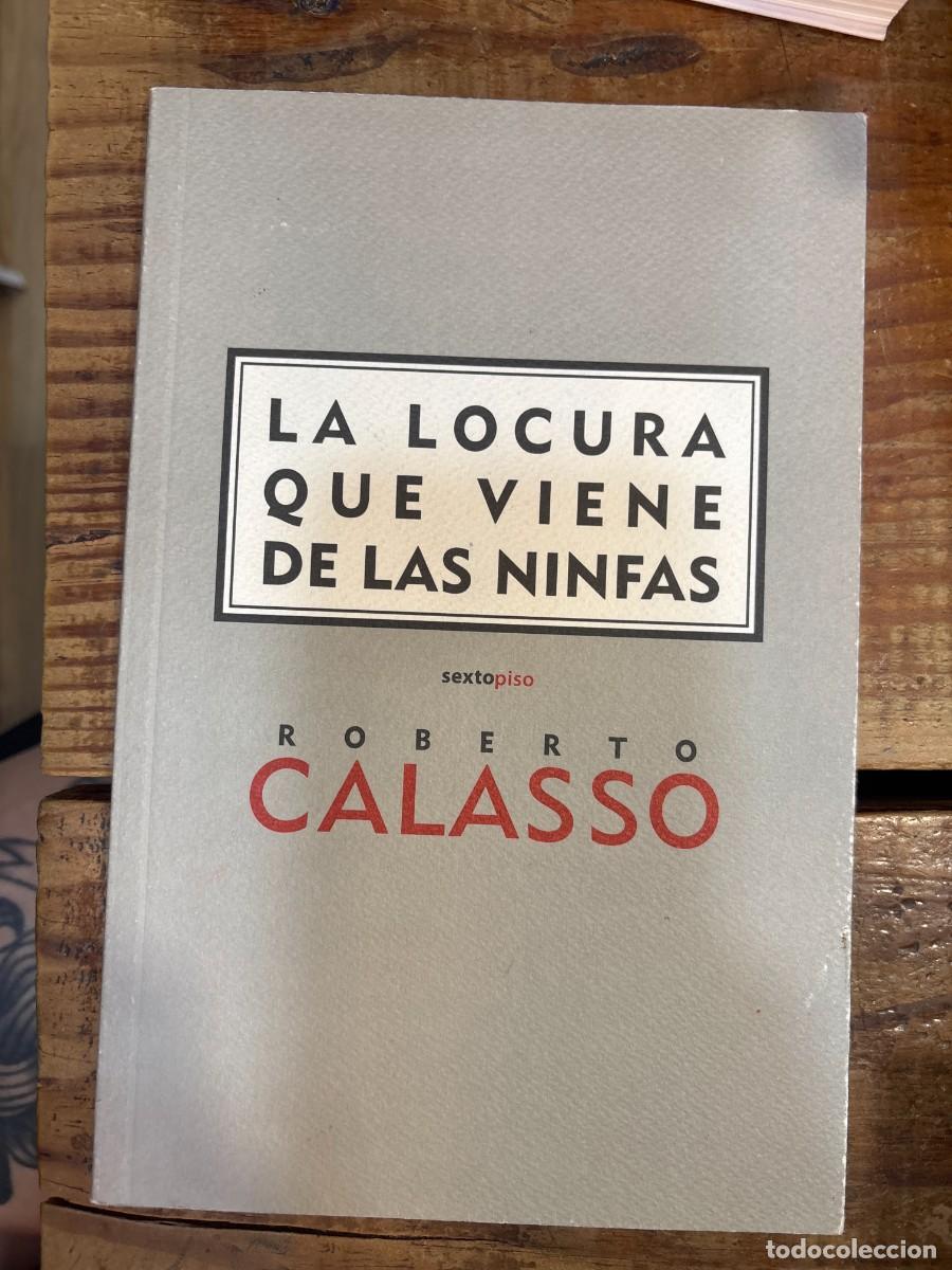 Libros de segunda mano: La locura que viene de las ninfas (Cl&aacute;sicos Sexto Piso) TRSAAA Calasso, Roberto Idioma: Espa&ntilde;ol Ed