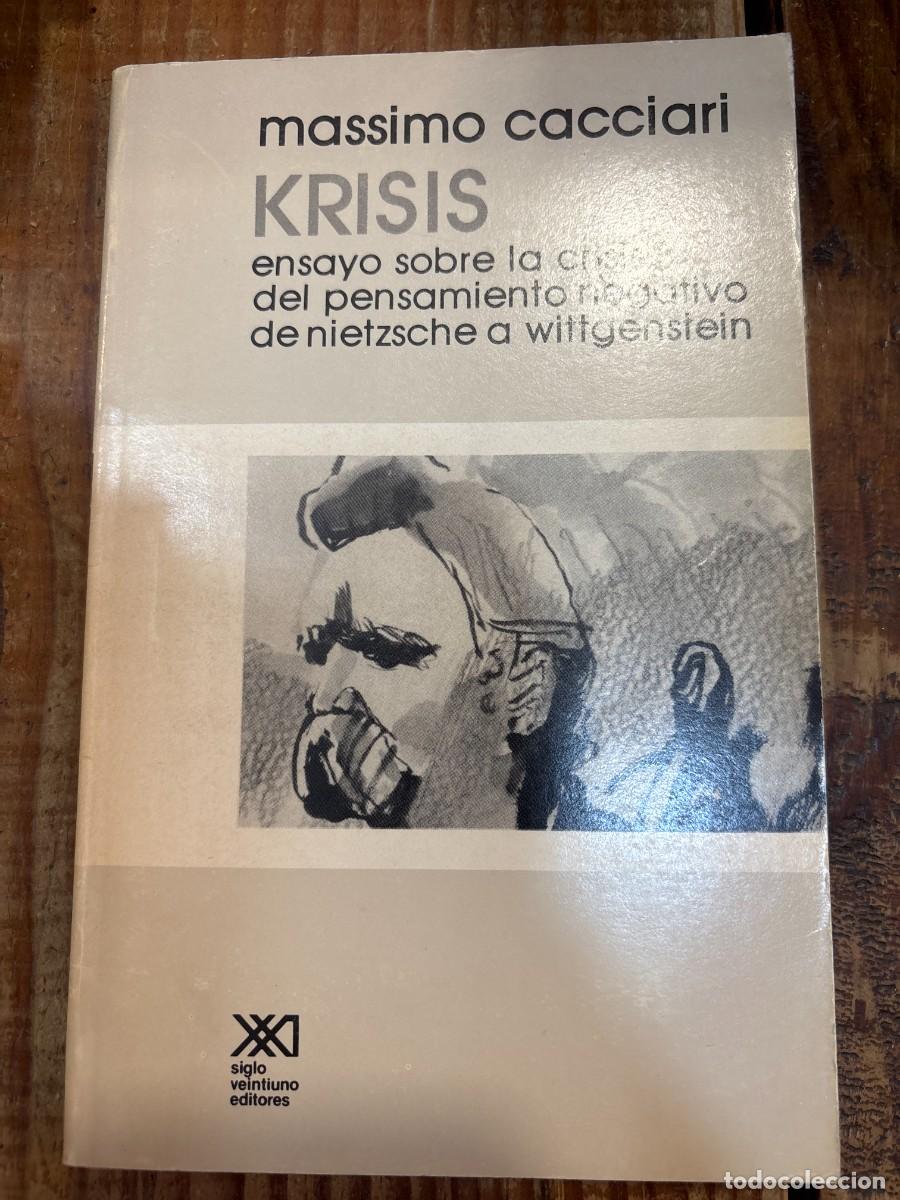 Libros de segunda mano: KRISIS, Ensayo sobre la crisis del pensamiento negativo de nietzsche a wittgenstein TRSAA massimo ca