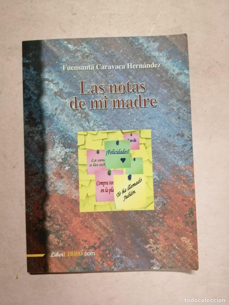 Libros de segunda mano: LAS NOTAS DE MI MADRE (FUENSANTA CARAVACA HERNANDEZ)