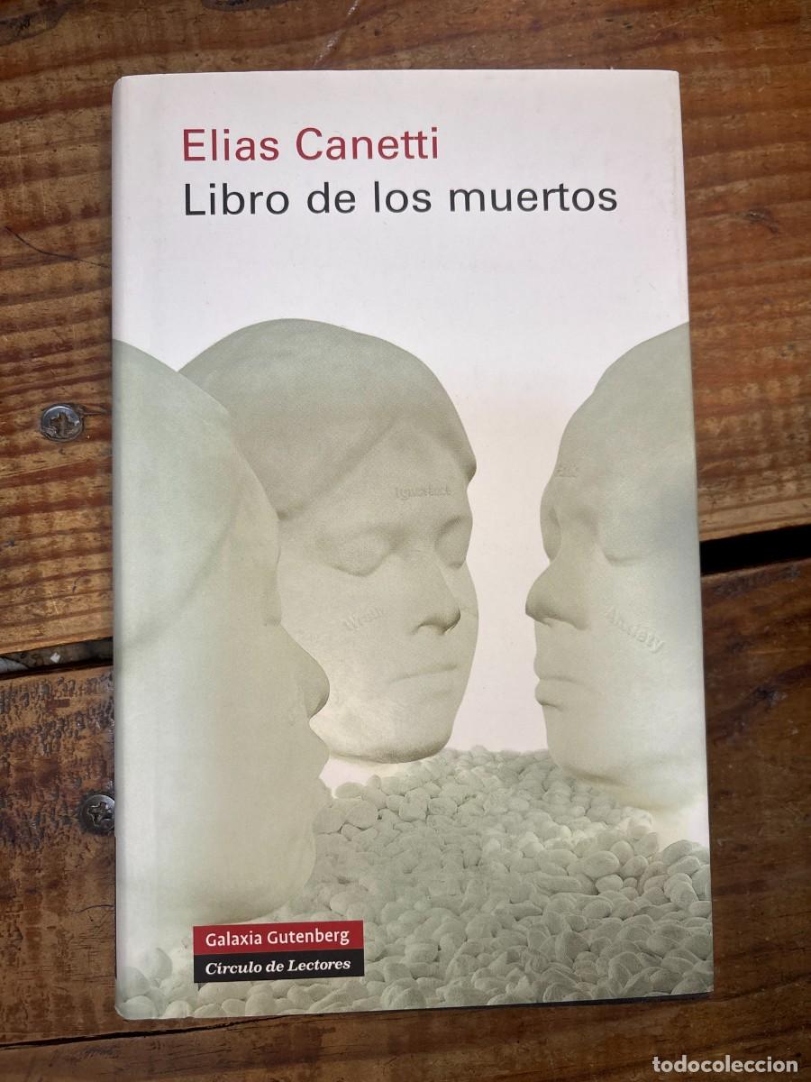 Libros de segunda mano: Libro de los muertos: Apuntes 1942-1988 Canetti, Elias Idioma: Espa&ntilde;ol Editorial: Galaxia Gutenber