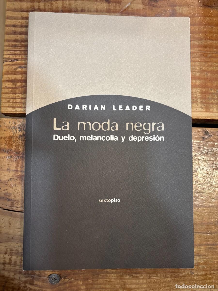 Libros de segunda mano: La moda negra: Duelo, melancol&iacute;a y depresi&oacute;n (Ensayo Sexto Piso) Leader, Darian Idioma: Espa&ntilde;ol Ed