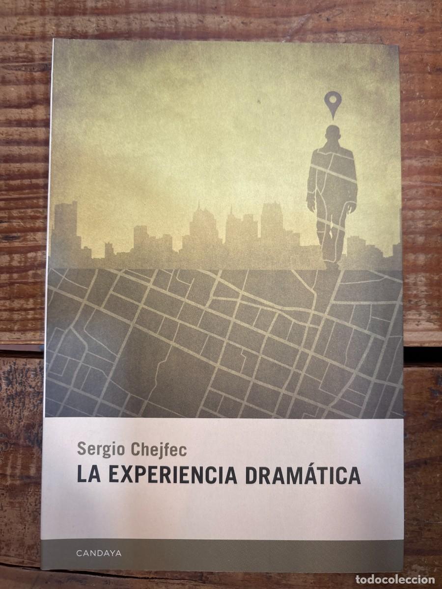 Libros de segunda mano: La experiencia dram&aacute;tica Chejfec, Sergio Idioma: Espa&ntilde;ol Editorial: Candaya SL, 2013 ISBN 10 / IS