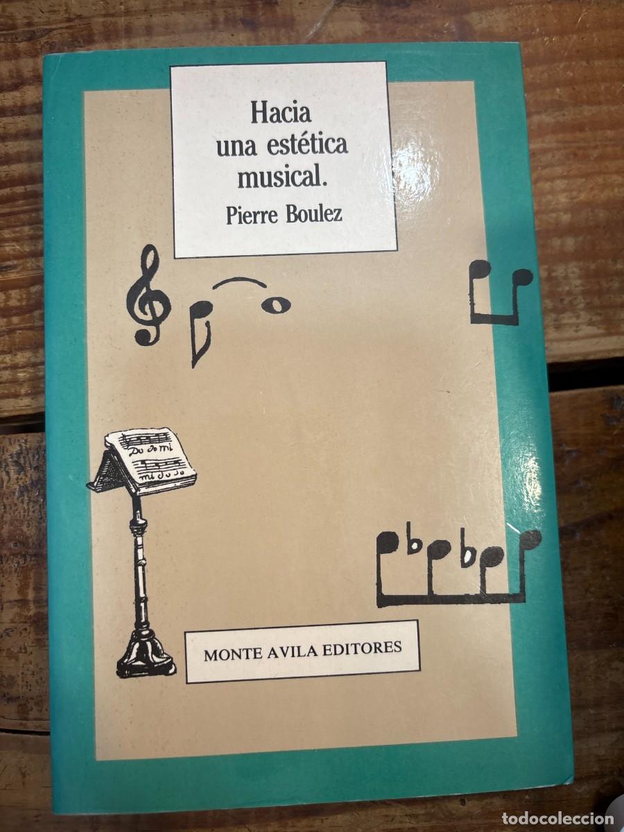 Libros de segunda mano: Hacia una estetica musical TRSAAA BOULEZ, PIERRE Idioma: Espa&ntilde;ol Editorial: MONTE AVILA EDITORES,