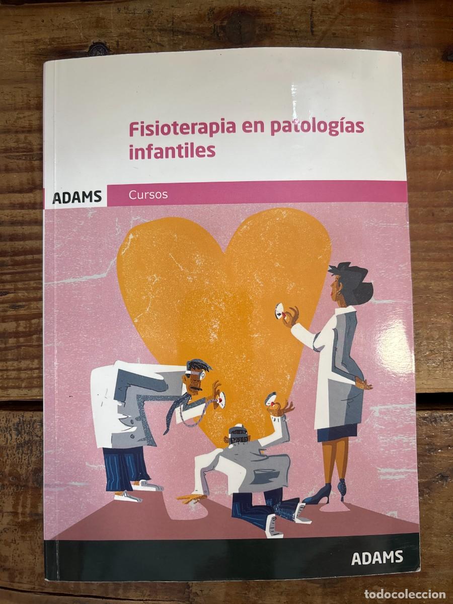 Libros de segunda mano: Fisioterapia en patolog&iacute;as infantiles TRSAAA Adams, październik Idioma: Espa&ntilde;ol Editorial: Adams,