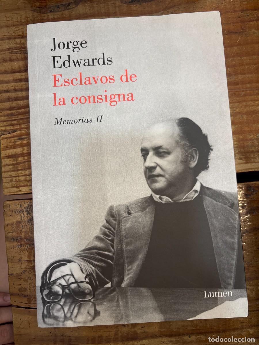 Libros de segunda mano: Esclavos de la consigna. Memorias II TRSAAA Edwards, Jorge ( 1931-2923 ) Idioma: Espa&ntilde;ol ISBN 10 /