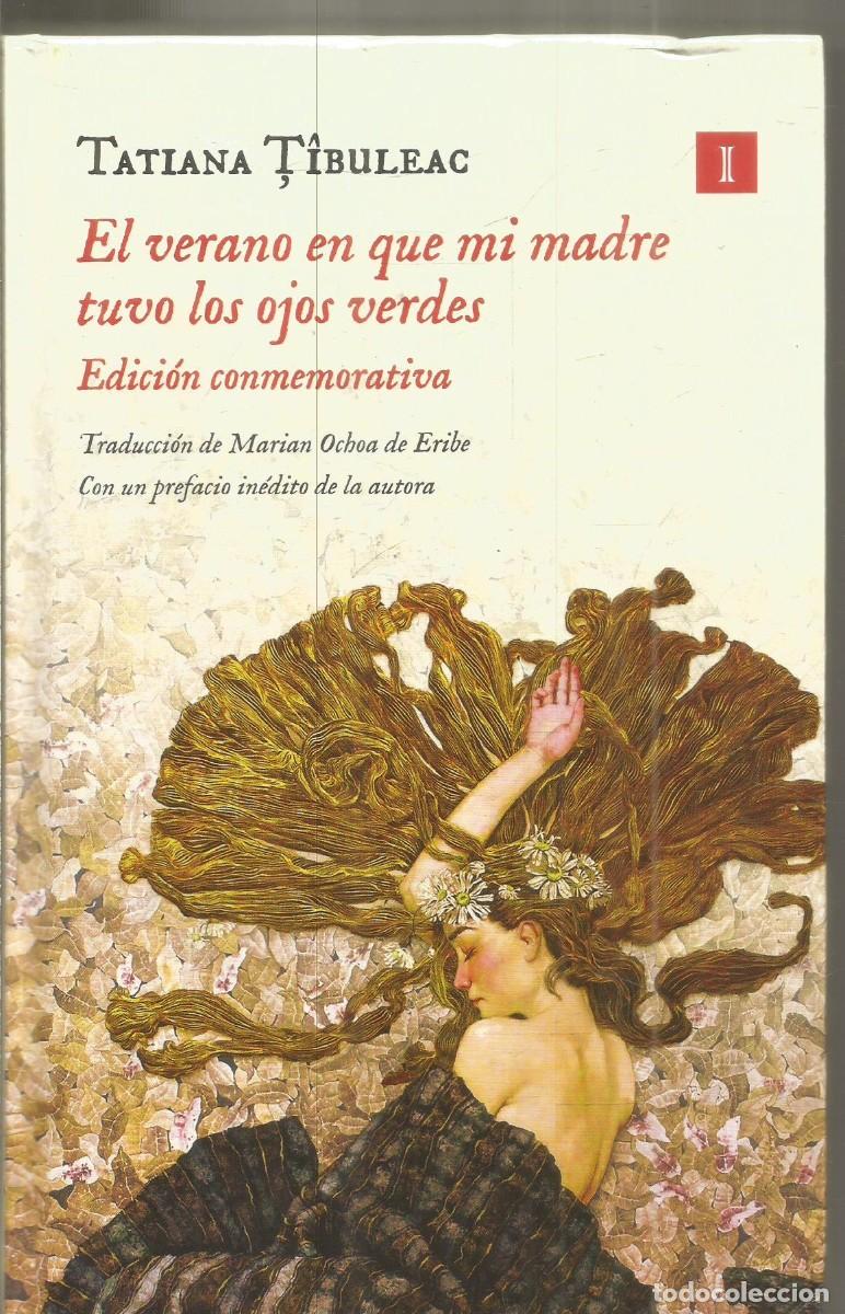 Libros de segunda mano: TATIANA TIBULEAC. EL VERANO EN QUE MI MADRE TUVO LOS OJOS VERDES. IMPEDIMENTA. EDICION CONMEMORATIVA