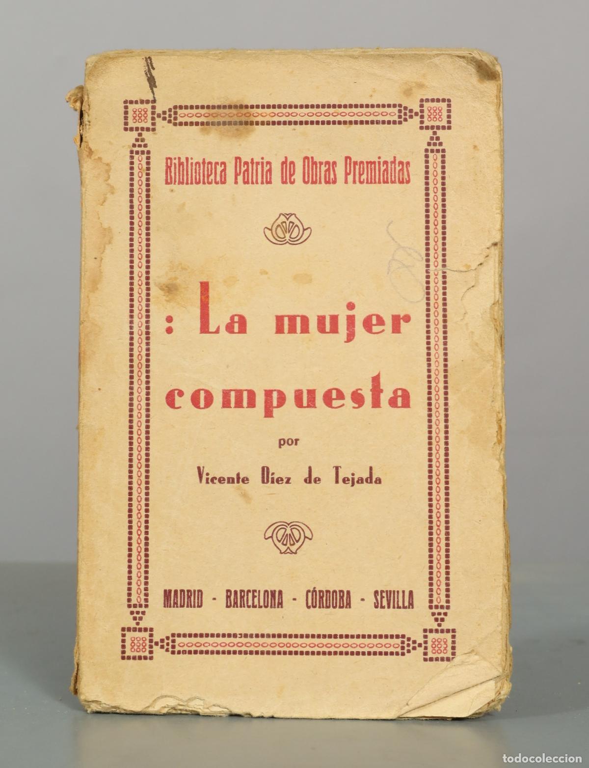 Libros de segunda mano: La mujer compuesta - Vicente D&iacute;ez de Tejada - Biblioteca Patria de Obras Premiadas