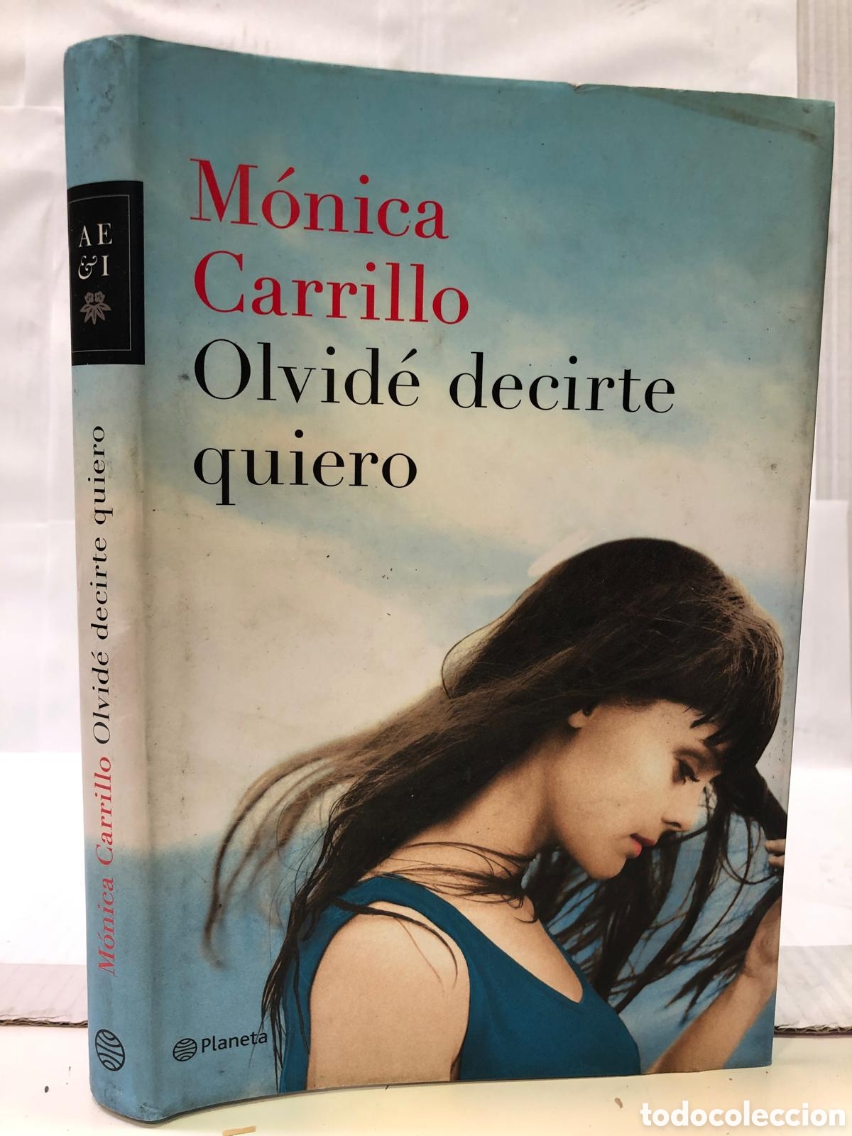 Libros de segunda mano: Olvid&eacute; decirte quiero - M&oacute;nica Carrillo